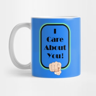 I care About You Over the Heart and on the Back or Just Over the Heart Mug